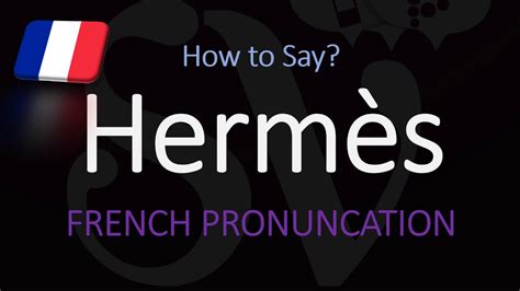 hermès french pronunciation|pronounciation hermes.